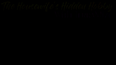 The Housewife's Hidden Hobby Terramizu