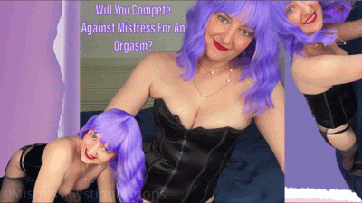 Will You Compete Against Mistress For An Orgasm?- Female Domination