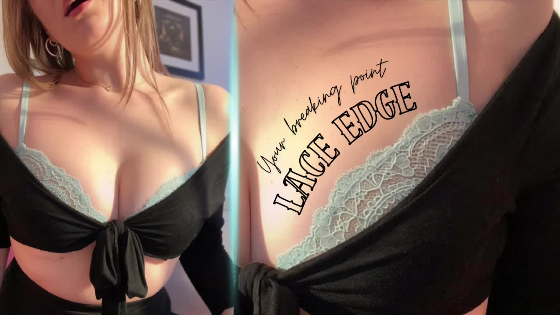 Lace Edge, Your Breaking Point