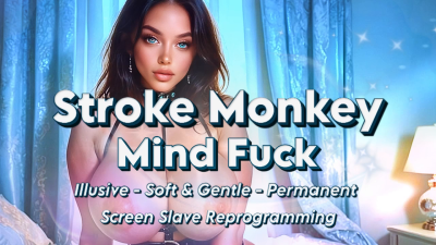 Illusive Stroke Monkey Mind Fuck- Permanent Reprograming