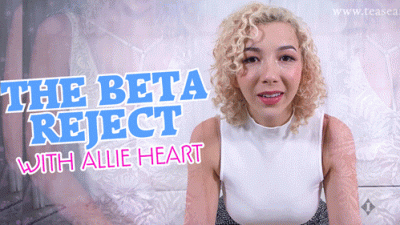 The Beta Reject With Allie Heart