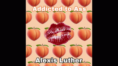 Addicted To Ass