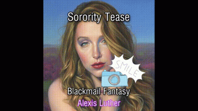 Sorority Tease (Blackmail Fantasy)
