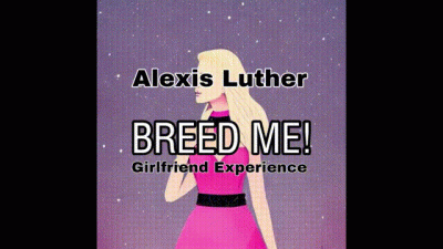 Breed Me! (Girlfriend Experience)
