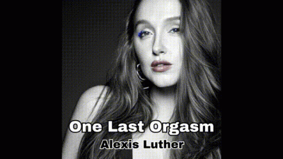 One Last Orgasm