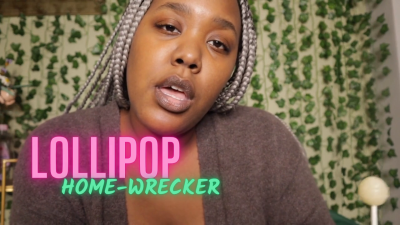 Lollipop Home-Wrecker