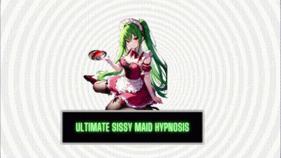 Ultimate Sissy Maid Trance