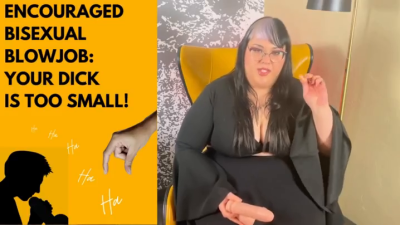 Bisexual Cock Sucking Encouragement: Your Dick Is Too Small SPH