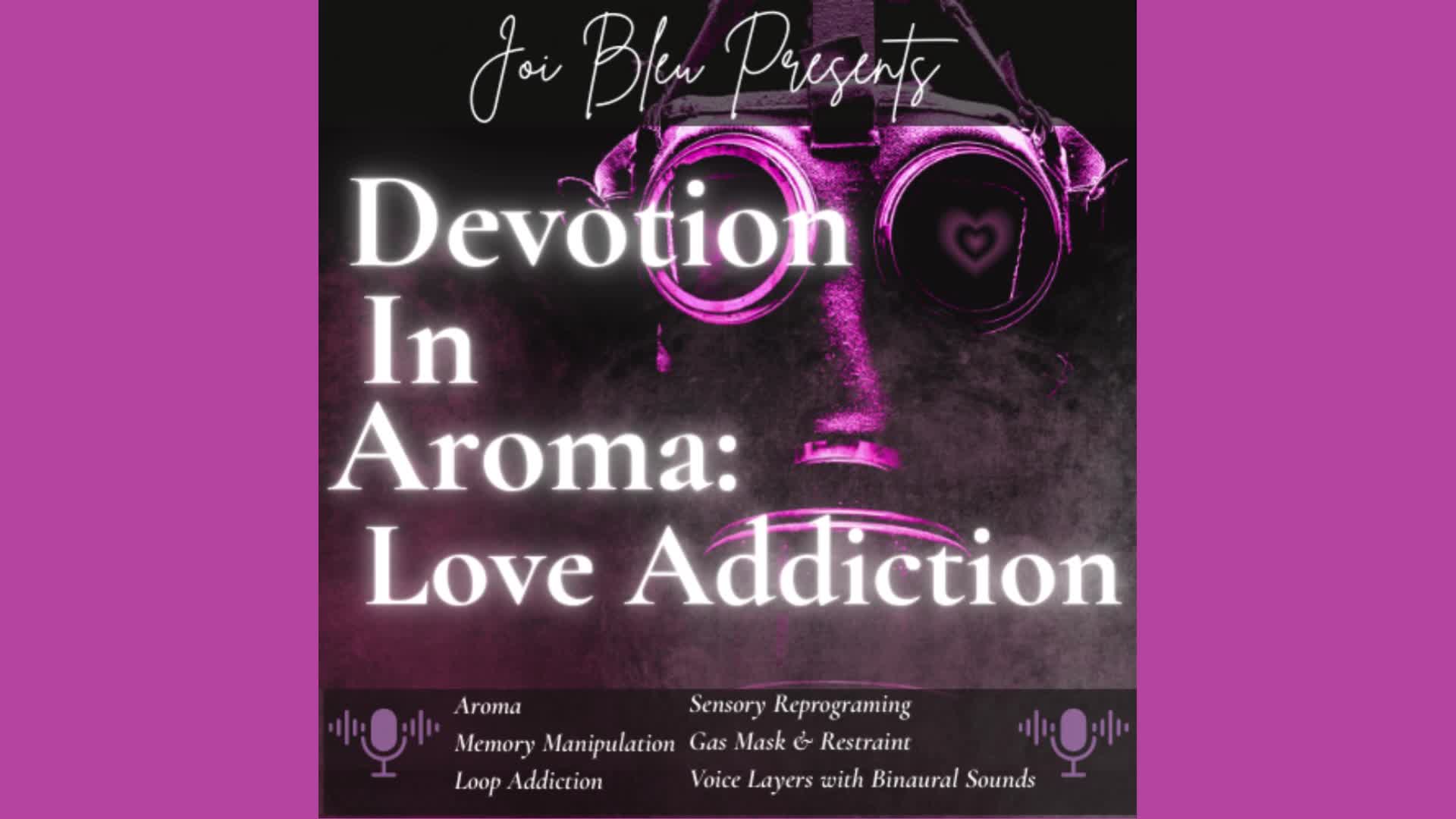Devotion In Aroma: Love Addiction