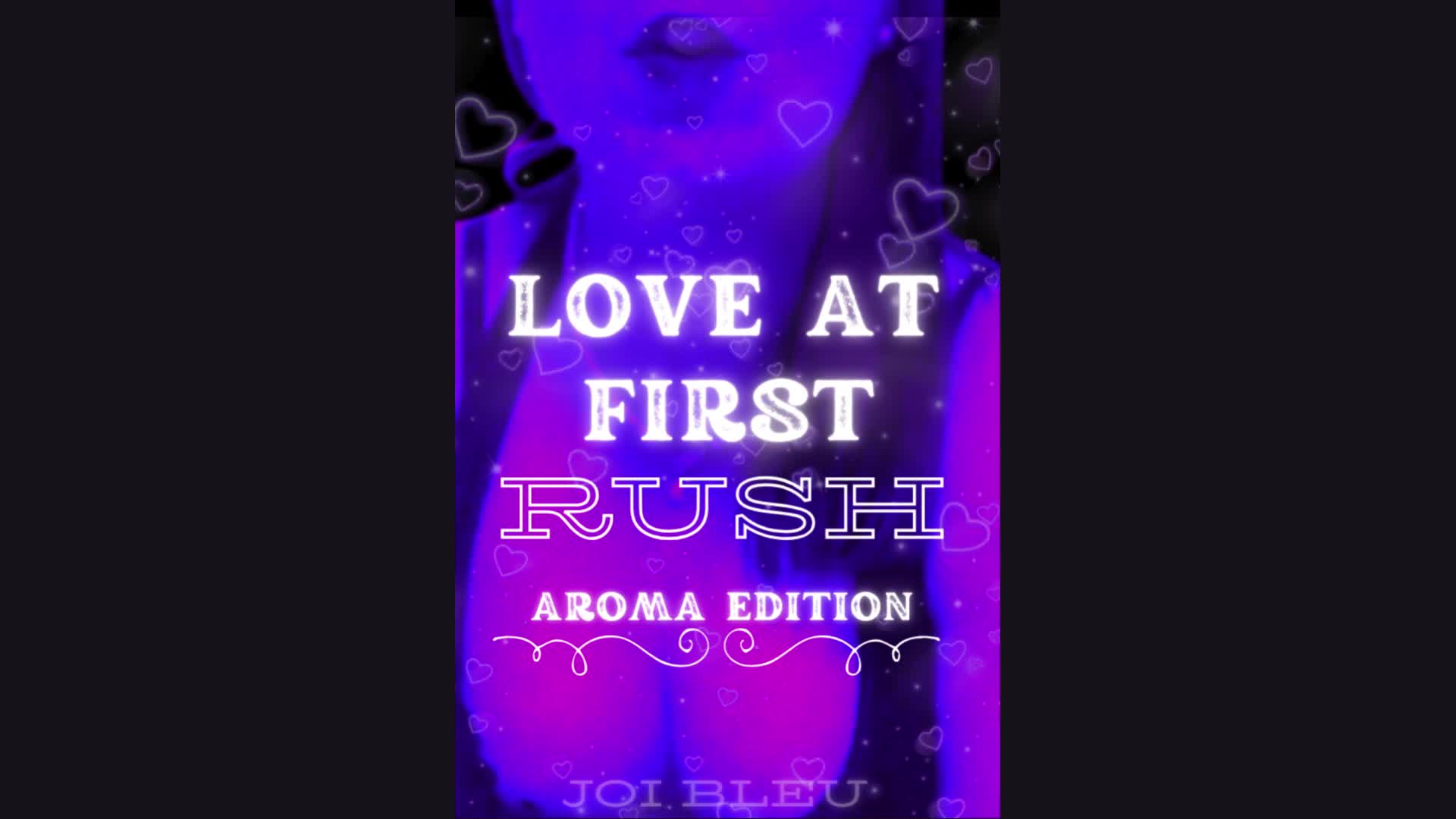 Love At First Rush Aroma Edition