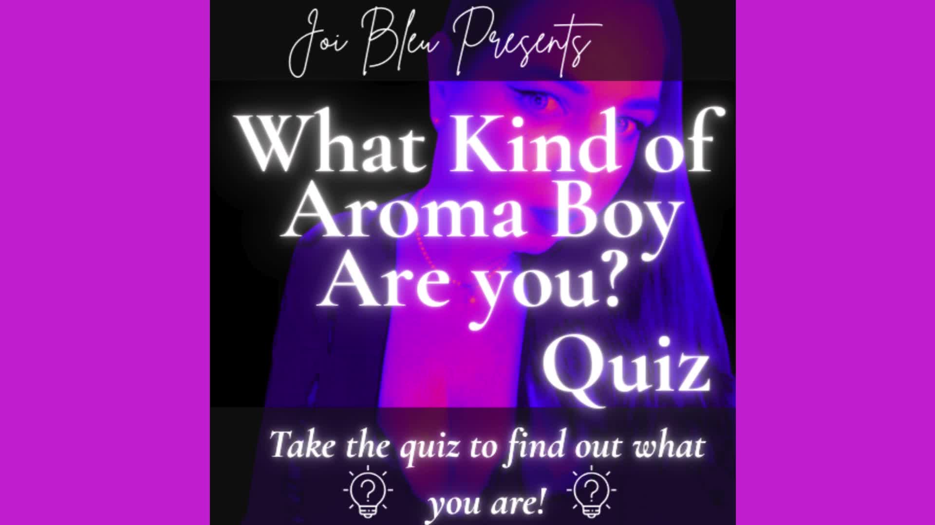 What Kind Of Aroma Boy Are You?