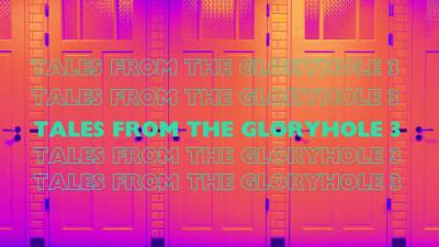 Tales From The Gloryhole 3