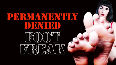Permanently Denied Foot Freak