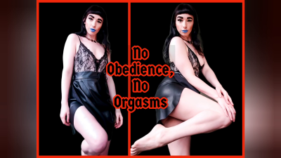 No Obedience, No Orgasms