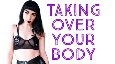 Taking Over Your Body
