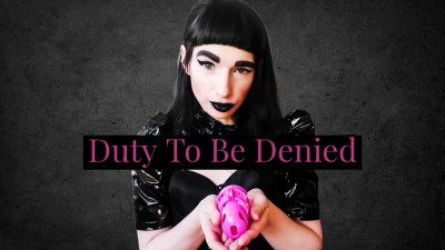 Duty To Be Denied