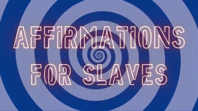 Affirmations For Slaves