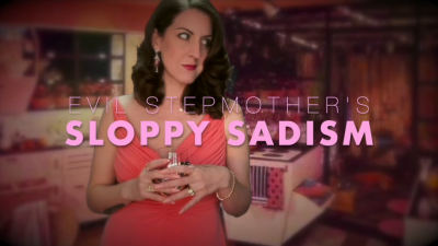Evil Stepmother's Sloppy Sadism