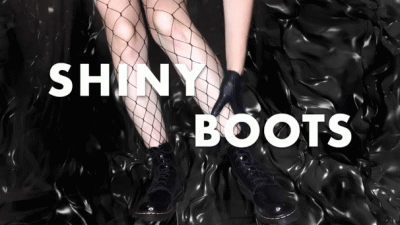 Shiny Boots