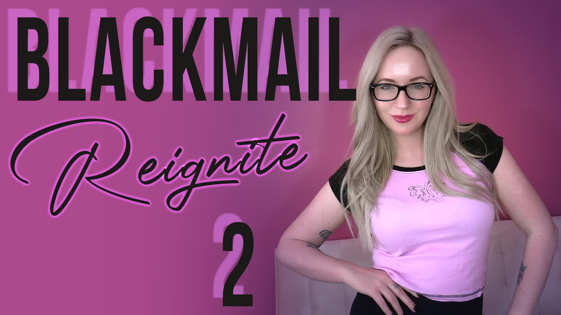 Blackmail Reignite 2