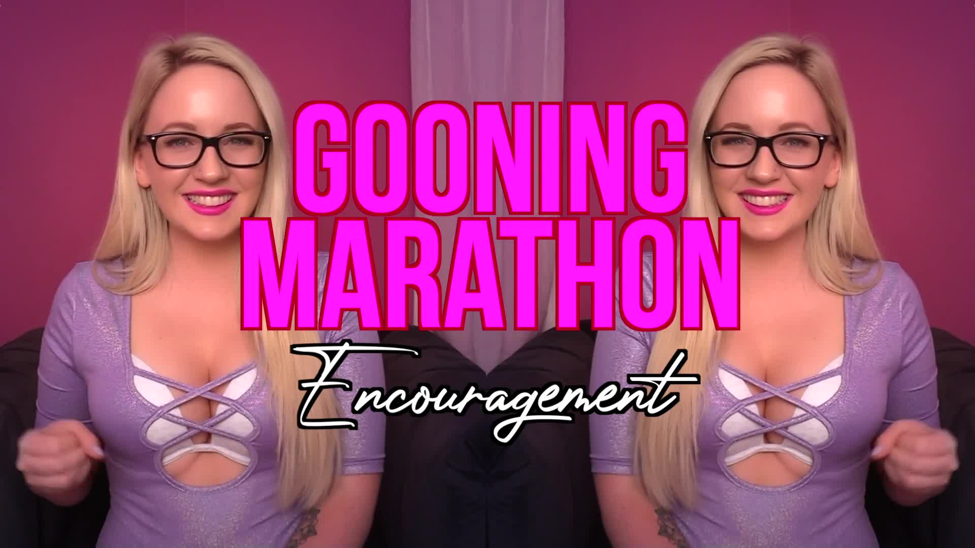 Gooning Marathon Encouragement