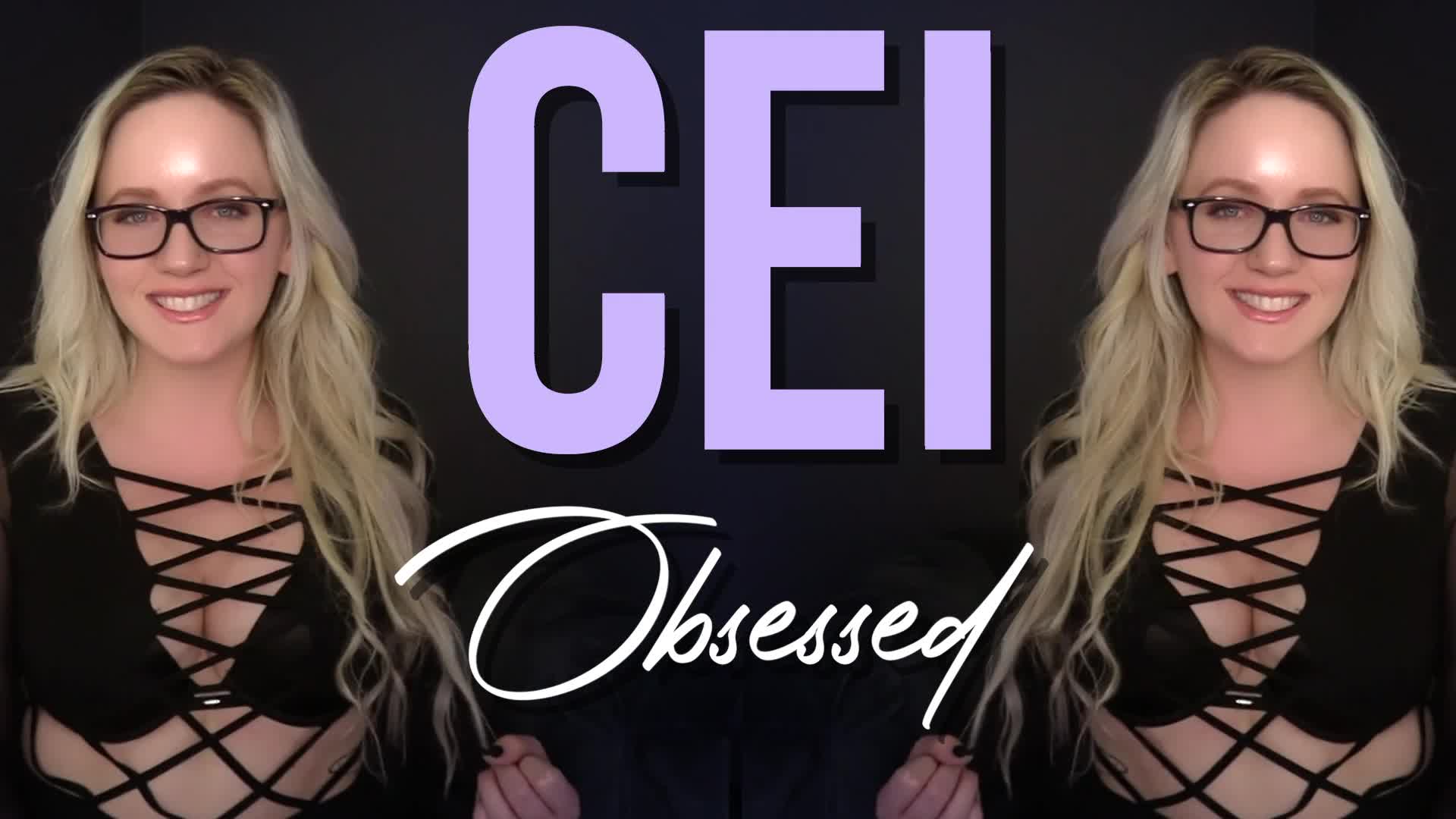 CEI Obsessed