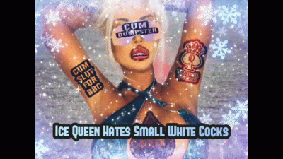 Ice Queen Hates Small White Cocks