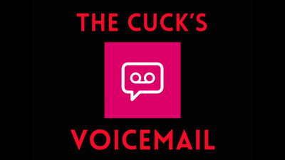 The Cuck's Voicemail