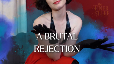 A Brutal Rejection [Cruel Domme Latex]