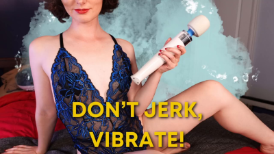 Don't Jerk, Vibrate!