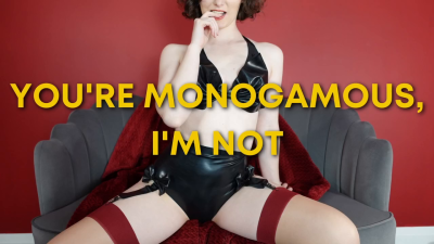 You're Monogamous, I'm Not