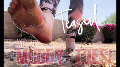 Teased With Muddy Toes