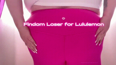 Findom Loser For Lululemon | Leggings Fetish | Ass Worship | BBW Goddess