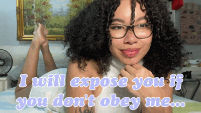 I Will Expose You If You Don't Obey Me