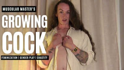 Master's Growing Cock Revelation For Feminized Slut