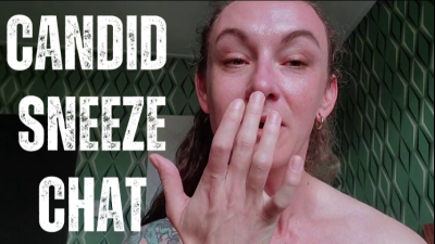 Loud Sneezes With Candid Chat