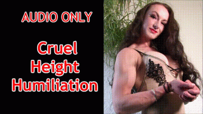 Cruel Height Humiliation