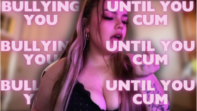 Bullying You Until You Cum! [SPH, JOI]