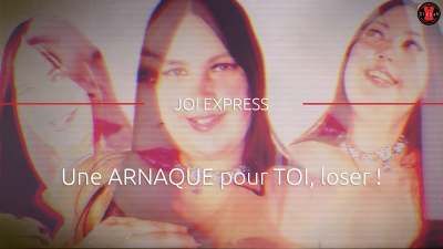 Une Arnaque Pour Toi, Loser!- JOI Express [French]