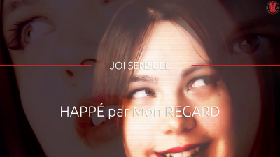 Happe Par Mon Regard JOI Sensuel [French]