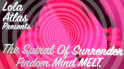 The Spiral Of Surrender. Findom Mind Melt