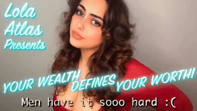 Part 1 "Your Wealth Defines Your Worth!" Men Have It Sooo Hard:(