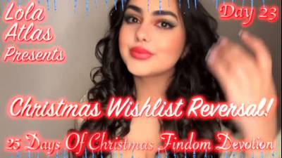 Day 23 "Christmas Wishlist Reversal" 25 Days Of Findom Christmas Devotion