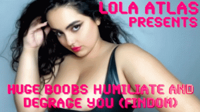 Huge Boobs Humiliate And Degrade You (Findom)