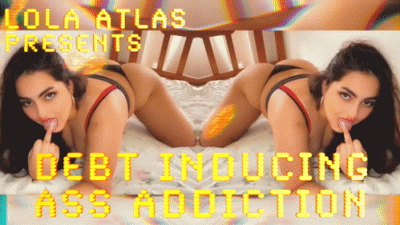 Debt Inducing Ass Addiction