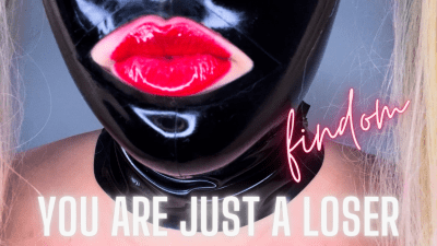 You Are Just A Loser. Findom