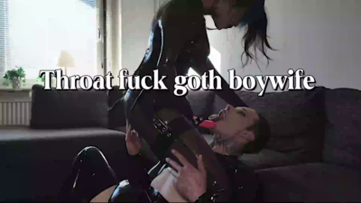 Throat Fuck Boywife