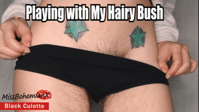 Playing With My Hairy Bush Black Culotte Fetish Natural Full Bush Tease And Worship
