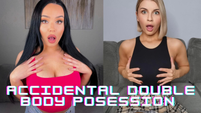 Isla White - ACCIDENTAL DOUBLE BODY POSSESSION - iWantClips