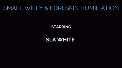 Small Willy And Forskin Humiliation